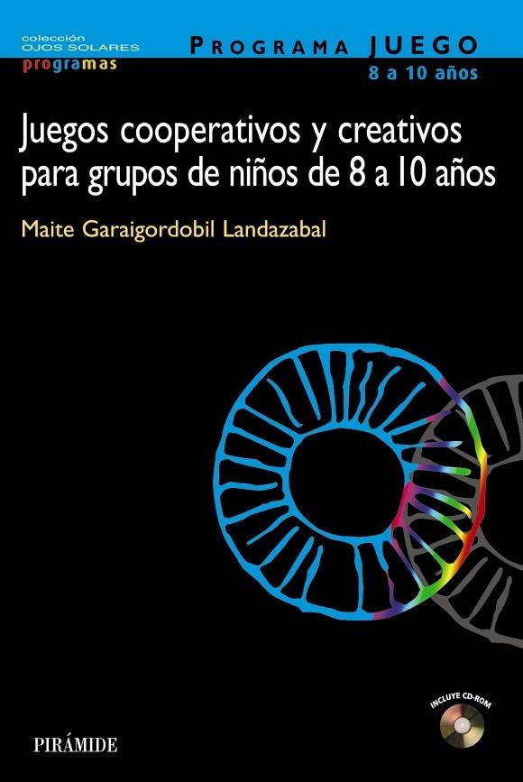 JUEGOS COOPERATIVOS Y CREATIVOS PARA GRUPOS DE NIÑOS DE 8 A | 9788436817751 | GARAIGORDOBIL LANDAZABAL, MAITE