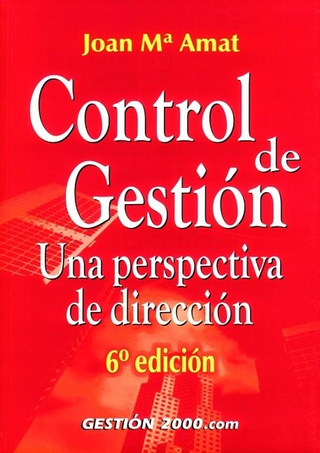 CONTROL DE GESTION. UNA PERSPECTIVA DE DIRECCION | 9788480888417 | AMAT, JOAN MARIA