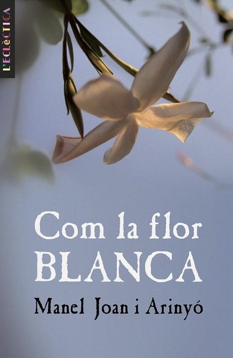 COM LA FLOR BLANCA | 9788476608135 | JOAN I ARINYO, MANE