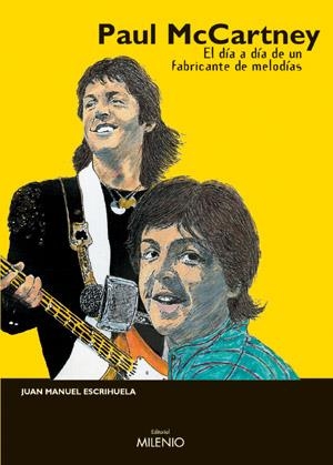 PAUL MCCARTNEY. EL DIA A DIA DE UN FABRICANTE DE MELODIAS | 9788497430869 | ESCRIHUELA,JUAN MANUEL