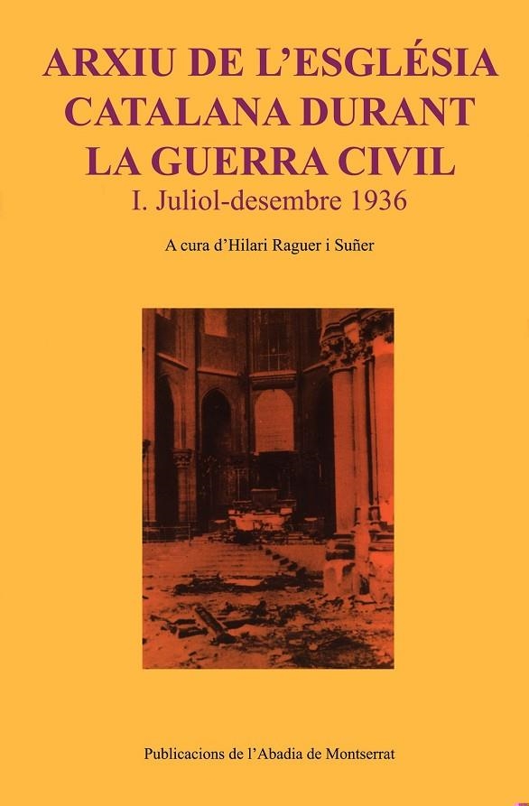 ARXIU DE L'ESGLESIA CATALANA DURANT LA GUERRA CIVIL | 9788484155447 | RANGUER I SUÑER,HILARI