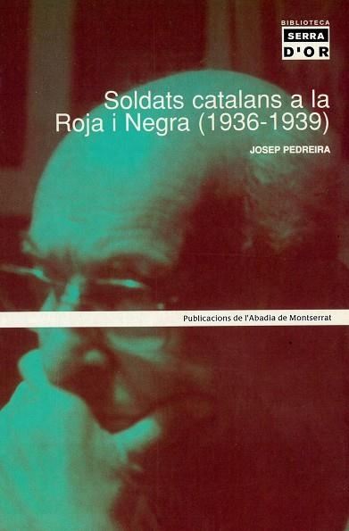 SOLDATS CATALANS A LA ROJA I NEGRA 1936-1939 | 9788484155485 | PEDREIRA,JOSEP