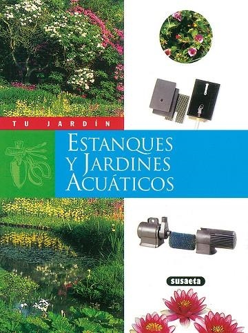 ESTANQUES Y JARDINES ACUATICOS | 9788430531288