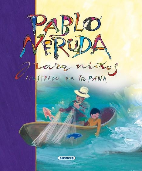 PABLO NERUDA PARA NIÑOS | 9788430540150 | ILUSTRACIONES: TEO PUEBLA