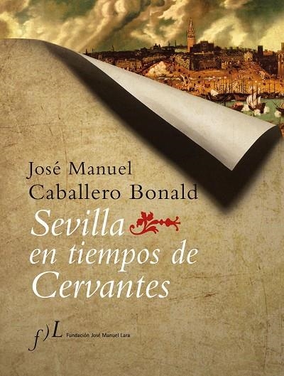 SEVILLA EN TIEMPOS DE CERVANTES | 9788496152199 | CABALLERO BONALD,JOSE MANUEL