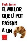 MILLOR QUE LI POT PASSAR A UN CROISANT | 9788466403801 | TUSSET,PABLO