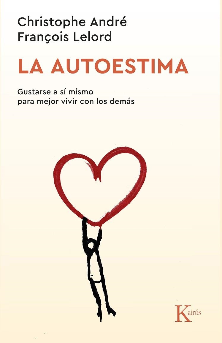 LA AUTOESTIMA : GUSTARSE A SI MISMO PARA MEJOR VIVIR CON LOS | 9788472454613 | ANDRE, CHRISTOPHE