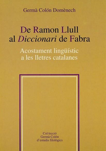 DE RAMON LLULL AA DICCIONARI DE FABRA | 9788484155416 | COLOM DOMENECH,GERMA