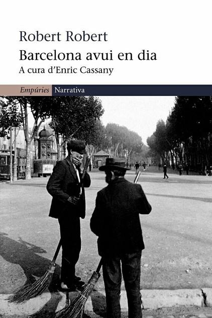 BARCELONA AVUI EN DIA. ROBERT ROBERT (NARRATIVA) | 9788497870191 | A CURA : ENRIC CASSANY