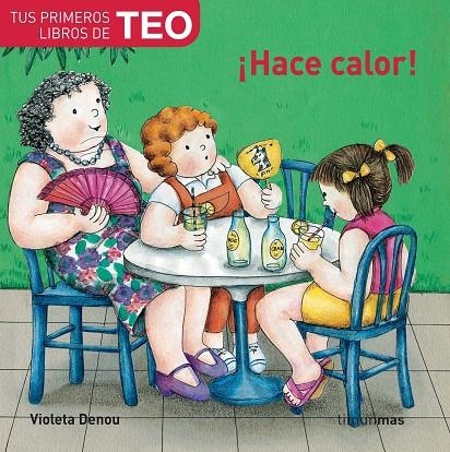 HACE CALOR -PRIMEROS LIBROS DE TEO | 9788448004460 | DENOU