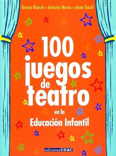 100 JUEGOS DE TEATRO EN LA EDUCACION INFANTIL | 9788432995330 | BLANCH.MORAS.GASOL