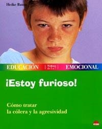 ESTOY FURIOSO! : COMO TRATAR LA COLERA Y LA AGRESIVIDAD | 9788497540674 | BAUM, HEIKE