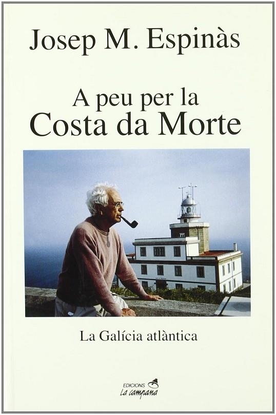 A PEU PER LA COSTA DA MORTE. LA GALICIA ATLANTICA | 9788495616470 | ESPINAS, JOSEP MARIA