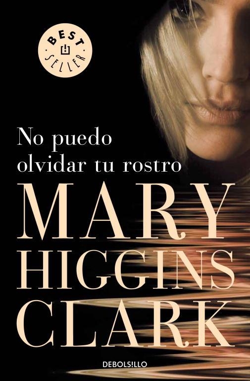 NO PUEDO OLVIDAR TU ROSTRO (DEBOLSILLO) | 9788497595346 | HIGGINS CLARK, MARY