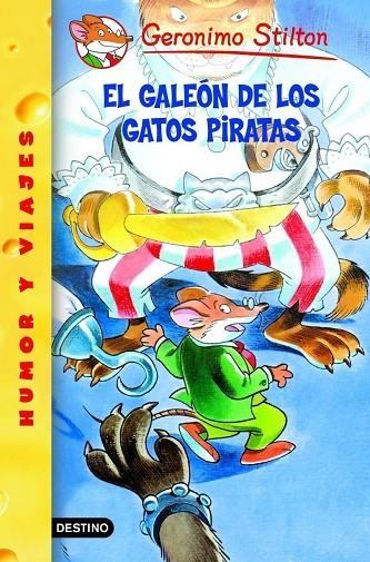 GERONIMO STILTON. EL GALEON DE LOS GATOS PIRATAS | 9788408051732 | STILTON, GERONIMO