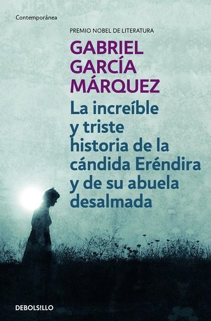 INCREIBLE Y TRISTE HISTORIA DE LA CANDIDA ERENDIRA Y SU ABUE | 9788497592369 | GARCIA MARQUEZ