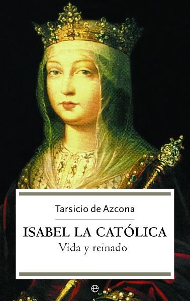 ISABEL LA CATOLICA : VIDA Y REINADO  -BOLSILLO- | 9788497341851 | TARSICIO DE AZCONA (O.F.M. CAP.)