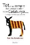 TOT EL QUE SEMPRE HAS VOLGUT SABER SOBRE CATALUNYA... I NING | 9788497870542 | FERNANDEZ, FAMILIA