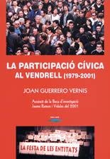 PARTICIPACIO CIVICA AL VENDRELL 1979-2001, LA | 9788497910590 | GUERRERO VERNIS, JOAN