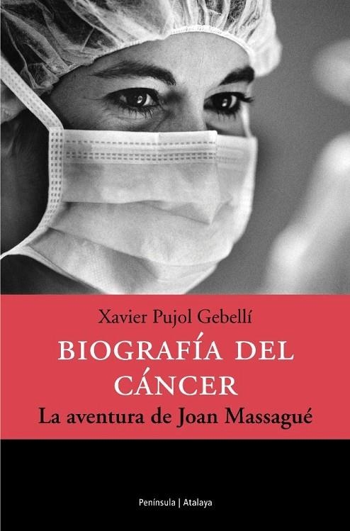 BIOGRAFIA DEL CANCER. LA AVENTURA DE JOAN MASSAGUE | 9788483076309 | PUJOL GEBELLI, XAVIER