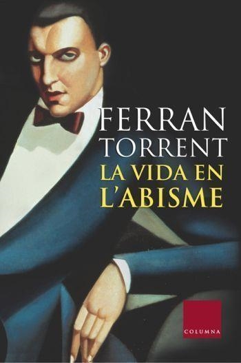 VIDA EN L'ABISME, LA  -FINALISTA PREMI PLANETA 2005- | 9788466405317 | TORRENT, FERRAN