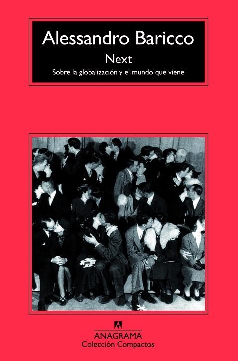 NEXT, SOBRE LA GLOBALIZACION Y EL MUNDO QUE VIENE | 9788433967848 | BARICCO, ALESSANDRO