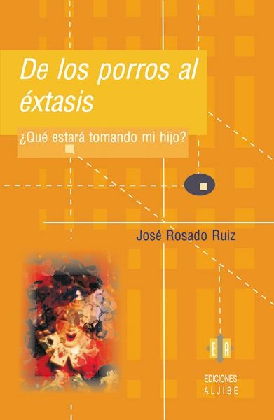 DE LOS PORROS AL EXTASIS                           ¿QUE ESTA | 9788497002042 | ROSADO RUIZ, JOSE