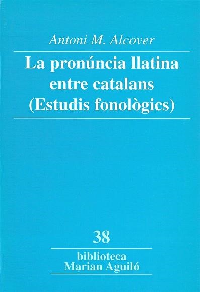 PRONUNCIA LLATINA ENTRE CATALANS, LA | 9788484156598 | ALCOVER, ANTONI M.