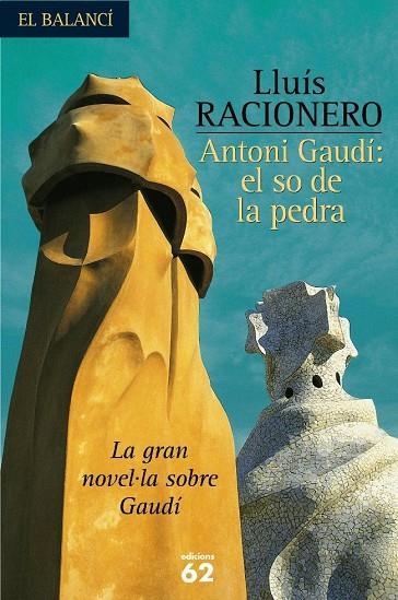 ANTONI GAUDI: EL SO DE LA PEDRA | 9788429753967 | RACIONERO, LUIS