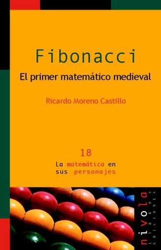 FIBONACCI. EL PRIMER MATEMATICO MEDIEVAL (18) | 9788495599827 | MORENO CASTILLO, RICARDO