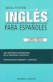 INGLES PARA ESPAÑOLES (CURSO MEDIO) | 9788426100818 | POTTER, BASIL