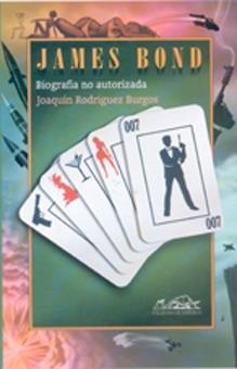 JAMES BOND. BIOGRAFIA NO AUTORIZADA | 9788495642455 | RODRIGUEZ BURGOS, JOAQUIN