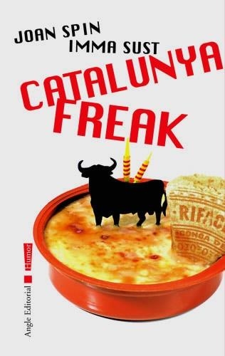 CATALUNYA FREAK (HUMOR) | 9788496103818 | SPIN, JOAN/SUST, IMMA