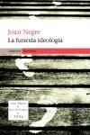 FUNESTA IDEOLOGIA (PREMI JUST M. CASERO 2004) LA | 9788497870849 | NEGRE, JOAN