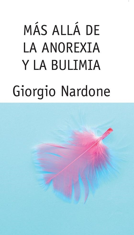 MAS ALLA DE LA ANOREXIA Y LA BULIMIA | 9788449315442 | NARDONE, GIORGIO