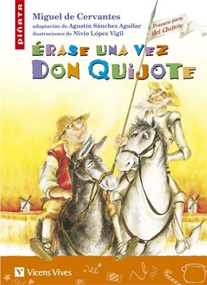 ERASE UNA VEZ DON QUIJOTE (PIÑATA) | 9788431678494 | ADAPTACION: SANCHEZ AGUILAR - LOPEZ VIGIL