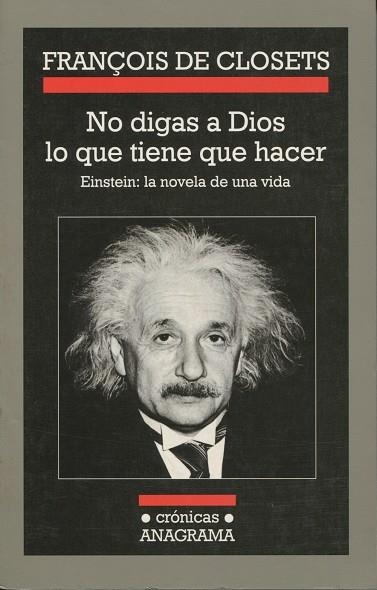 NO DIGAS A DIOS LO QUE TIENE QUE HACER. EINSTEIN, LA NOVELA | 9788433925671 | CLOSETS, FRANÇOIS DE