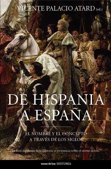 DE HISPANIA A ESPAÑA (T/D HISTORIA) | 9788484604143 | EDITOR: VICENTE PALACIO ATARD