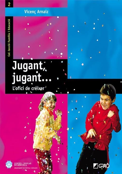 JUGANT JUGANT. L'OFICI DE CREIXER | 9788478273720 | ARNAIZ, VICENÇ