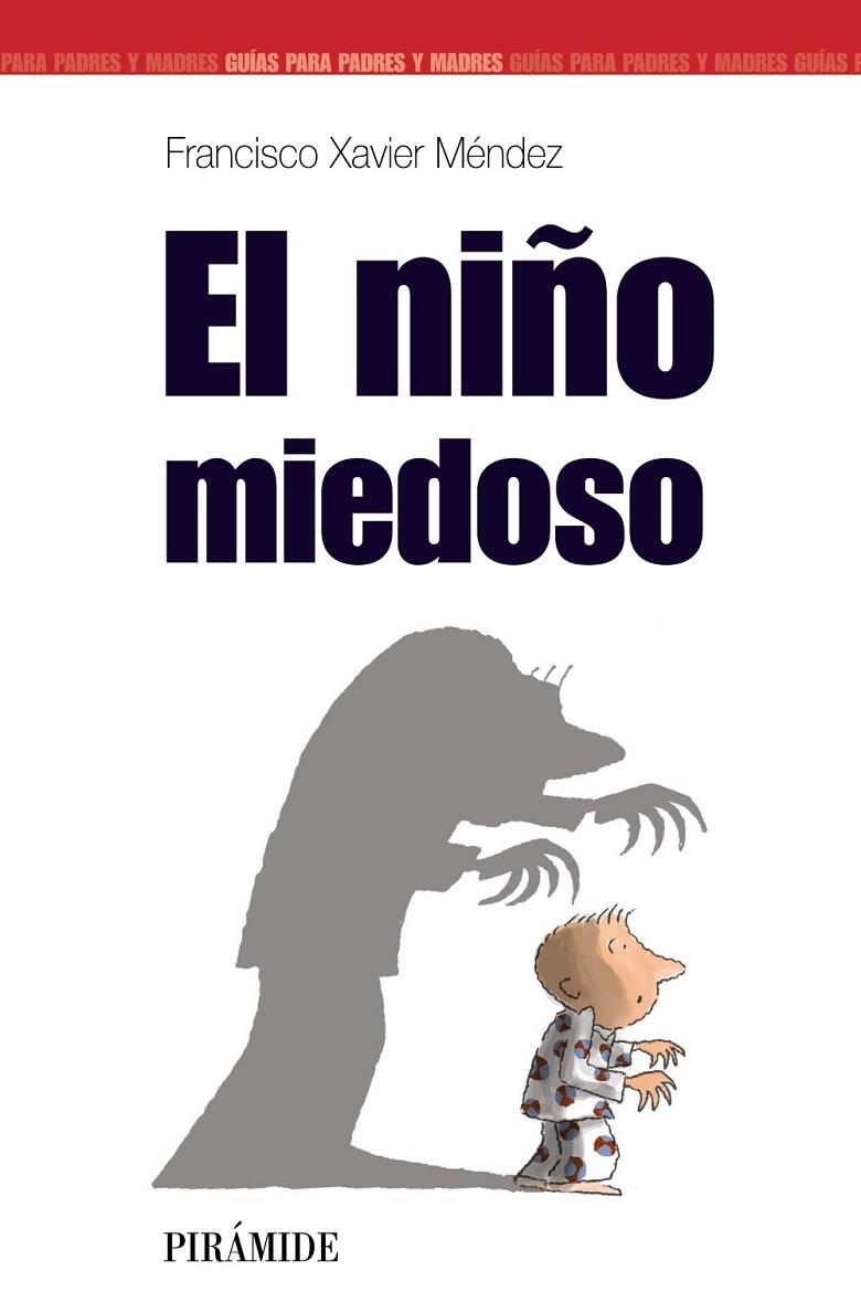 NIÑO MIEDOSO, EL (GUIAS PARA PADRES) | 9788436818253 | MENDEZ CARRILLO, F. XAVIER