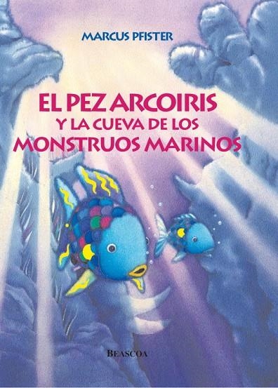 PEZ ARCO IRIS Y LA CUEVA DE LOS MONSTRUOS MARINOS | 9788448821937 | PFISTER,MARCUS