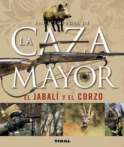 ENCICLOPEDIA DE LA CAZA MAYOR EL JABALI Y EL CORZO (R.074-00 | 9788430542390