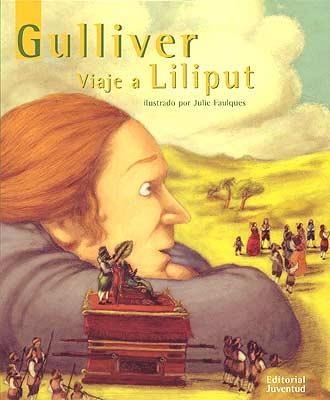 GULLIVER. VIAJE A LILIPUT | 9788426134585 | SWIFT, JONATHAN/ FAULQUES, JULIE