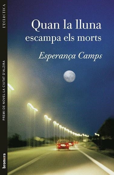 QUAN LA LLUNA ESCAMPA ELS MORTS | 9788476606742 | CAMPS ESPERANÇA