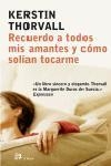 RECUERDO A TODOS MIS AMANTES Y COMO SOLIAN TOCARME | 9788476696934 | THORVALL, KERSTIN