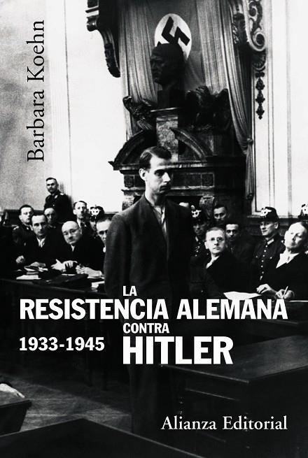 RESISTENCIA ALEMANA CONTRA HITLER 1933-1945,LA | 9788420647869 | KOEHN, BARBARA