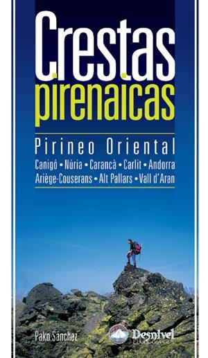 CRESTAS PIRENAICAS. PIRINEO ORIENTAL (CANIGÓ, NÚRIA, CARANÇÀ | 9788496192775 | SÁNCHEZ, PAKO