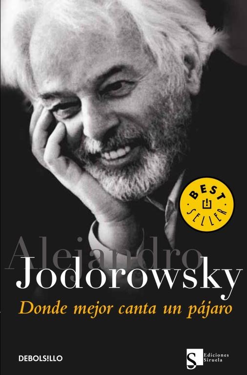 DONDE MEJOR CANTA UN PAJARO  -DEBOLSILLO- | 9788497936446 | JODOROWSKY, ALEJANDRO