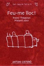 FEU-ME LLOC -PREMI THEATRON MATARO 2001- (TALIA) | 9788497911276 | CISTERÓ, ANTONI