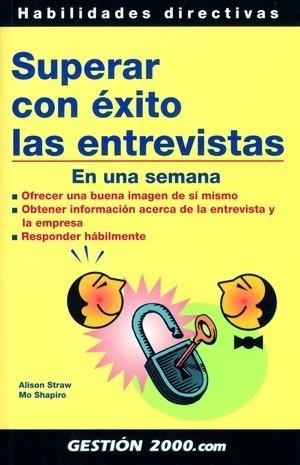 SUPERAR CON EXITO LAS ENTREVISTAS (HABILIDADES DIRECTIVAS) | 9788496426337 | STRAW, A. / SHAPIRO, M.